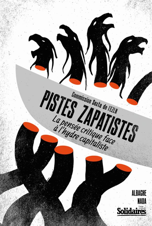 Couverture du livre PISTES ZAPATISTES - LA PENSEE CRITIQUE FACE A L'HYDRE CAPITALISTE