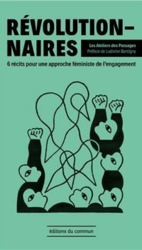 Couverture du livre REVOLUTIONNAIRES - RECITS POUR UNE APPROCHE FEMINISTE DE L'ENGAGEMENT