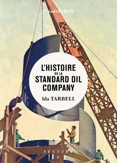 Couverture du livre L'HISTOIRE DE LA STANDARD OIL COMPANY