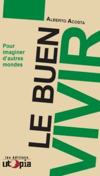 Couverture du livre LE BUEN VIVIR - POUR IMAGINER D'AUTRES MONDES