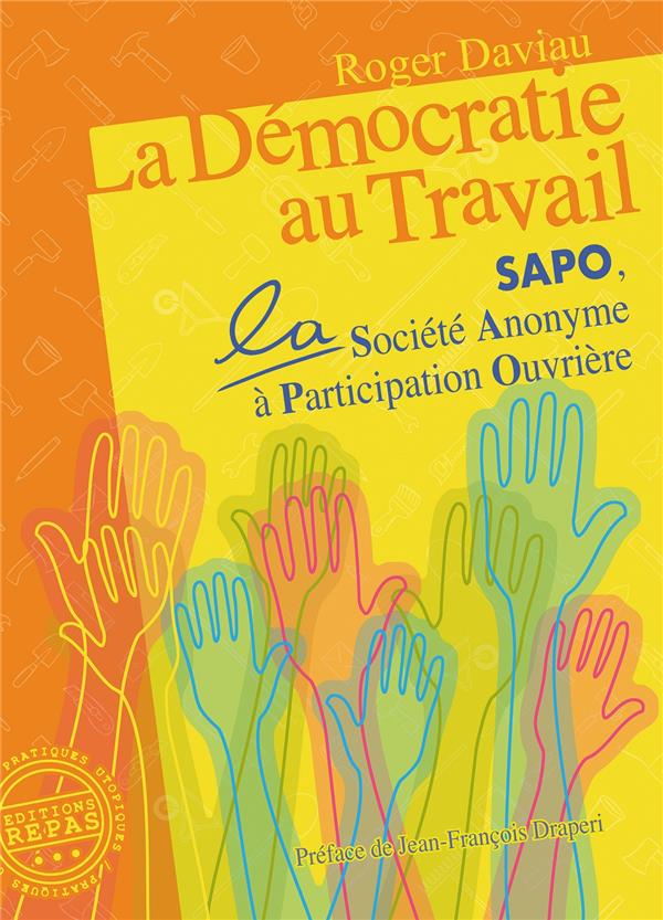 Couverture du livre LA DEMOCRATIE AU TRAVAIL - SAPO