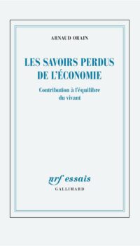Couverture du livre LES SAVOIRS PERDUS DE L'ECONOMIE - CONTRIBUTION A L'EQUILIBRE DU VIVANT