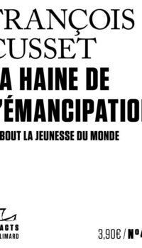Couverture du livre LA HAINE DE L'EMANCIPATION - DEBOUT LA JEUNESSE DU MONDE