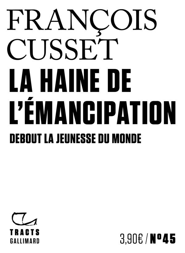 Couverture du livre LA HAINE DE L'EMANCIPATION - DEBOUT LA JEUNESSE DU MONDE