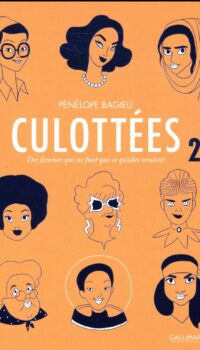 Couverture du livre CULOTTEES - VOL02 - DES FEMMES QUI NE FONT QUE CE QU'ELLES VEULENT