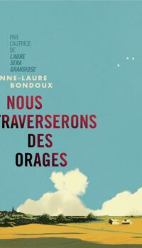 Couverture du livre NOUS TRAVERSERONS DES ORAGES