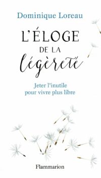 Couverture du livre ELOGE DE LA LEGERETE - JETER L'INUTILE POUR VIVRE PLUS LIBRE