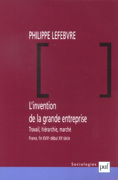 Couverture du livre L'INVENTION DE LA GRANDE ENTREPRISE - TRAVAIL