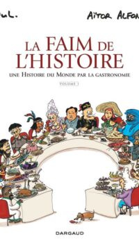 Couverture du livre LA FAIM DE L'HISTOIRE - T01 - LA FAIM DE L'HISTOIRE - VOLUME 1
