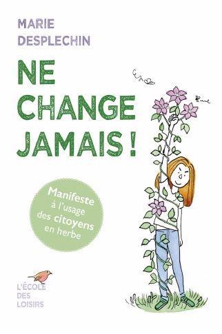 Couverture du livre NE CHANGE JAMAIS ! - MANIFESTE A L'USAGE DES CITOYENS EN HERBE