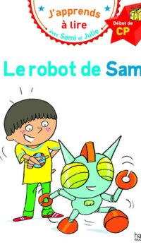 Couverture du livre SAMI ET JULIE CP NIVEAU 1 - LE ROBOT DE SAMI