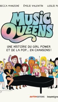 Couverture du livre MUSIC QUEENS - UNE HISTOIRE DU GIRL POWER ET DE LA POP... EN CHANSONS