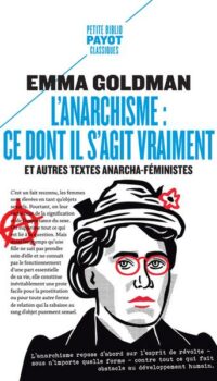 Couverture du livre L'ANARCHISME : CE DONT IL S'AGIT VRAIMENT - ET AUTRES TEXTES ANARCHA-FEMINISTES