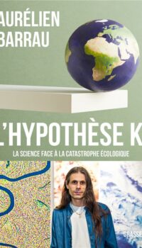 Couverture du livre L'HYPOTHESE K - LA SCIENCE FACE A LA CATASTROPHE ECOLOGIQUE