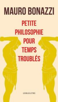 Couverture du livre PETITE PHILOSOPHIE POUR TEMPS TROUBLES