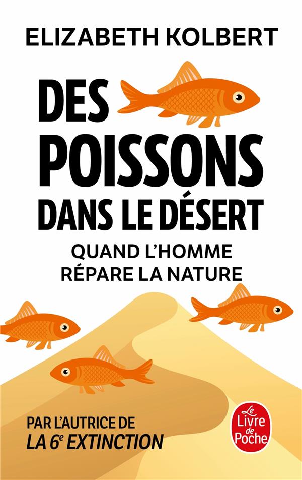 Couverture du livre DES POISSONS DANS LE DESERT - QUAND L'HOMME REPARE LA NATURE