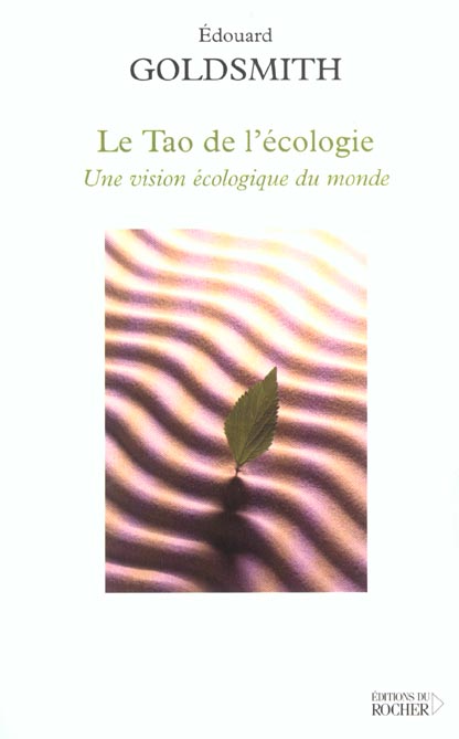 Couverture du livre LE TAO DE L'ECOLOGIE - UNE VISION ECOLOGIQUE DU MONDE