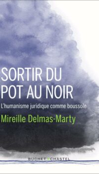 Couverture du livre SORTIR DU POT AU NOIR - L'HUMANISME JURIDIQUE COMME BOUSSOLE