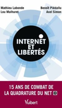 Couverture du livre INTERNET ET LIBERTES - 15 ANS DE COMBAT DE LA QUADRATURE DU NET