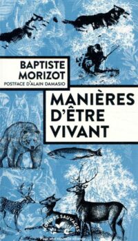 Couverture du livre MANIERES D'ETRE VIVANT - ENQUETES SUR LA VIE A TRAVERS NOUS