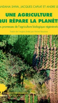 Couverture du livre UNE AGRICULTURE QUI REPARE LA PLANETE - LES PROMESSES DE L'AGRICULTURE BIOLOGIQUE REGENERATIVE