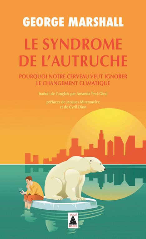 Couverture du livre LE SYNDROME DE L'AUTRUCHE - POURQUOI NOTRE CERVEAU VEUT IGNORER LE CHANGEMENT CLIMATIQUE