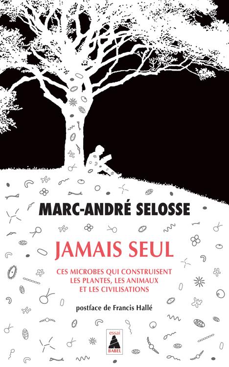 Couverture du livre JAMAIS SEUL - CES MICROBES QUI CONSTRUISENT LES PLANTES