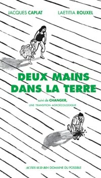 Couverture du livre DEUX MAINS DANS LA TERRE - VERS UNE TRANSITION ECOLOGIQUE