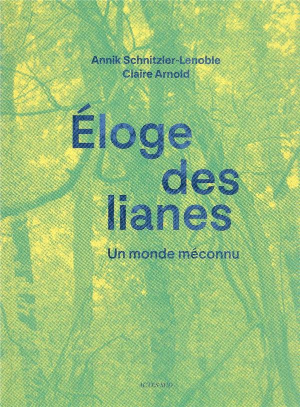 Couverture du livre ELOGE DES LIANES - UN MONDE MECONNU