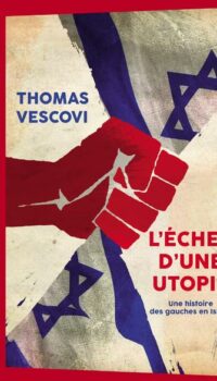 Couverture du livre L'ECHEC D'UNE UTOPIE - UNE HISTOIRE DES GAUCHES EN ISRAEL