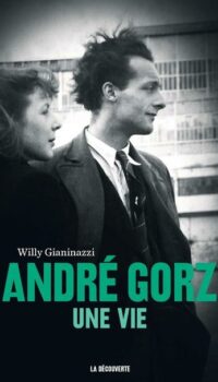 Couverture du livre ANDRE GORZ - UNE VIE