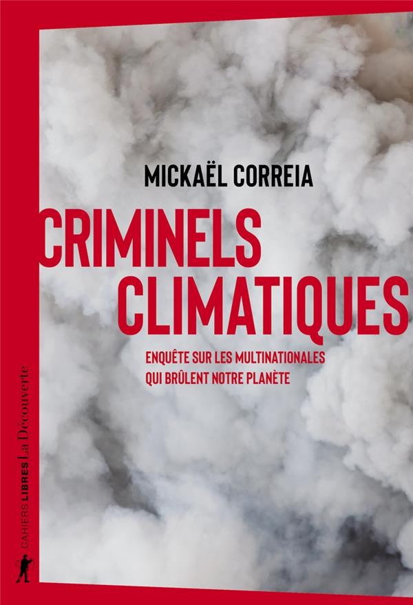 Couverture du livre CRIMINELS CLIMATIQUES - ENQUETE SUR LES MULTINATIONALES QUI BRULENT NOTRE PLANETE