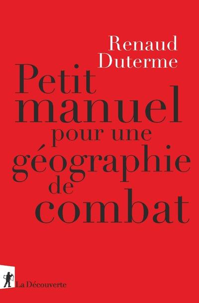 Couverture du livre PETIT MANUEL POUR UNE GEOGRAPHIE DE COMBAT