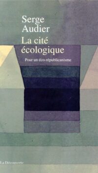 Couverture du livre LA CITE ECOLOGIQUE - POUR UN ECO-REPUBLICANISME