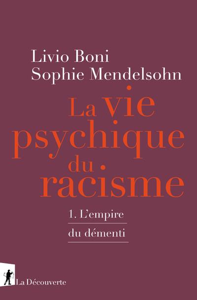 Couverture du livre LE VIE PSYCHIQUE DU RACISME - L'EMPIRE DU DEMENTI