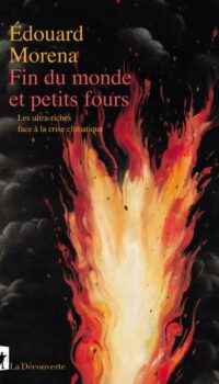 Couverture du livre FIN DU MONDE ET PETITS FOURS - LES ULTRA-RICHES FACE A LA CRISE CLIMATIQUE