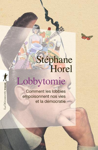 Couverture du livre LOBBYTOMIE - COMMENT LES LOBBIES EMPOISONNENT NOS VIES ET LA DEMOCRATIE