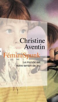 Couverture du livre FEMINISPUNK - LE MONDE EST NOTRE TERRAIN DE JEU