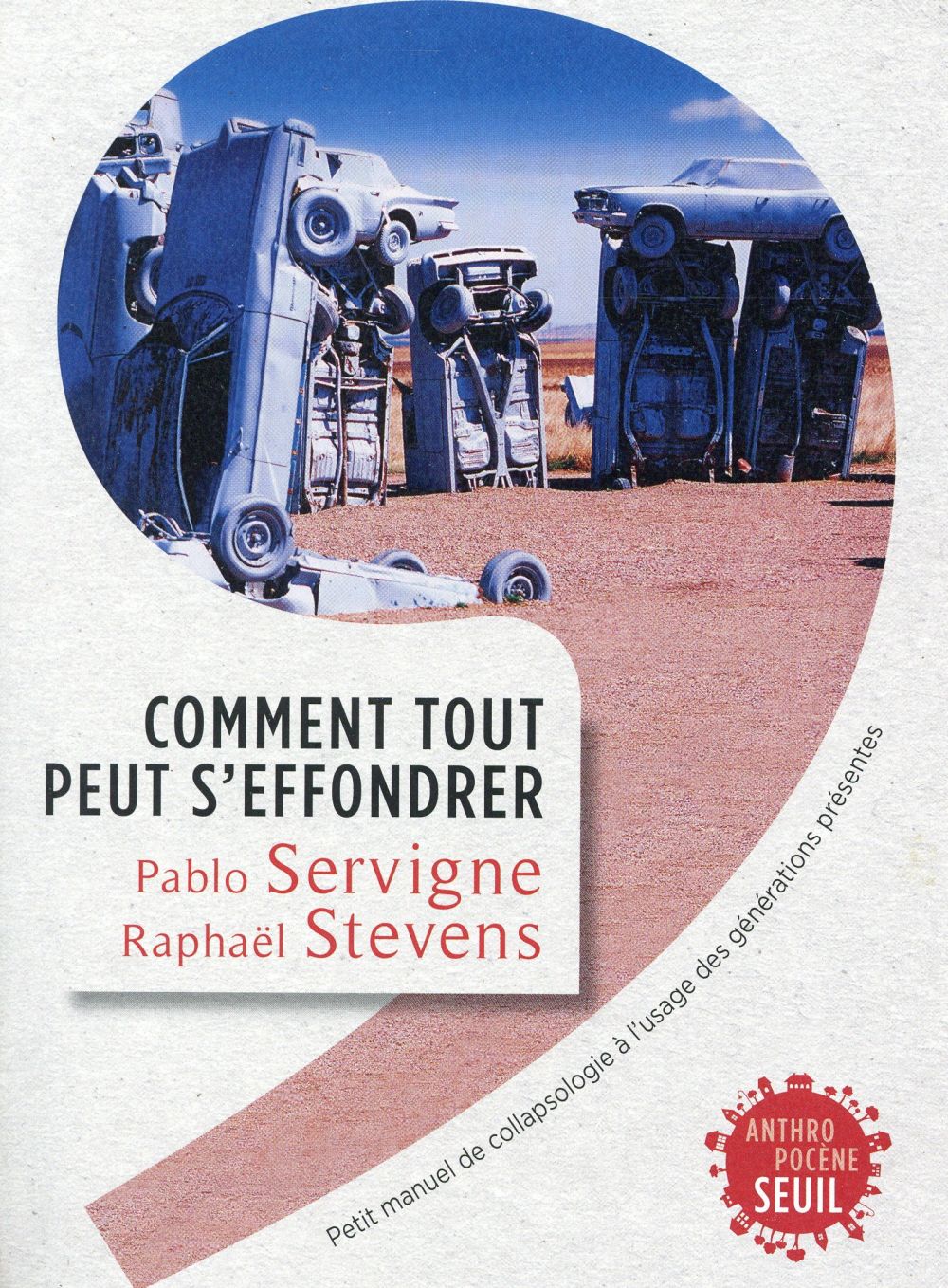 Couverture du livre COMMENT TOUT PEUT S'EFFONDRER. PETIT MANUEL DE COLLAPSOLOGIE A L'USAGE DES GENERATIONS PRESENTES
