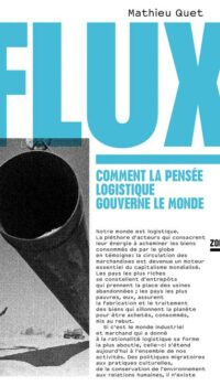 Couverture du livre FLUX - COMMENT LA PENSEE LOGISTIQUE GOUVERNE LE MONDE