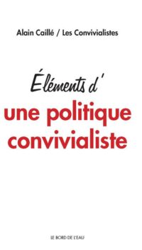 Couverture du livre ELEMENTS D'UNE POLITIQUE CONVIVIALISTE