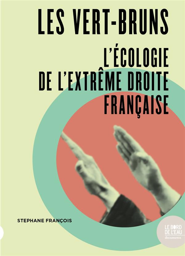 Couverture du livre LES VERT-BRUNS - L'ECOLOGIE DE L'EXTREME DROITE FRANCAISE