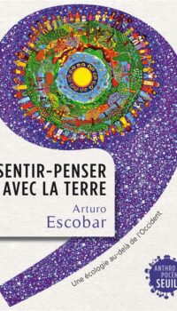 Couverture du livre SENTIR-PENSER AVEC LA TERRE - L'ECOLOGIE AU-DELA DE LOCCIDENT