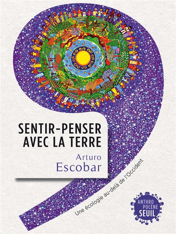 Couverture du livre SENTIR-PENSER AVEC LA TERRE - L'ECOLOGIE AU-DELA DE LOCCIDENT
