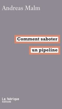 Couverture du livre COMMENT SABOTER UN PIPELINE