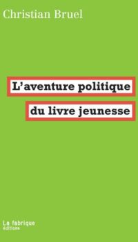 Couverture du livre L AVENTURE POLITIQUE DU LIVRE JEUNESSE