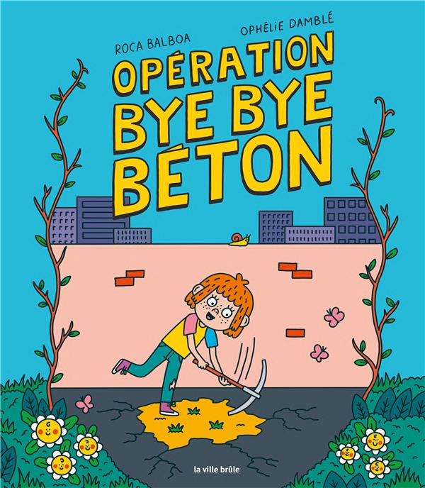 Couverture du livre OPERATION BYE BYE BETON