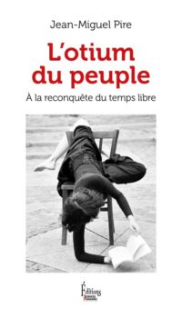 Couverture du livre L'OTIUM DU PEUPLE - A LA RECONQUETE DU TEMPS LIBRE