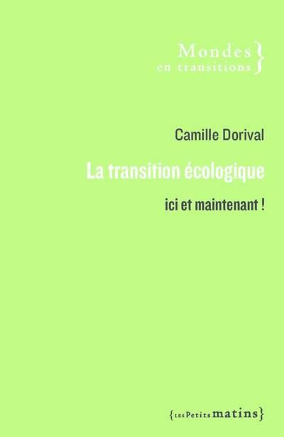 Couverture du livre LA TRANSITION ECOLOGIQUE - ICI ET MAINTENANT !