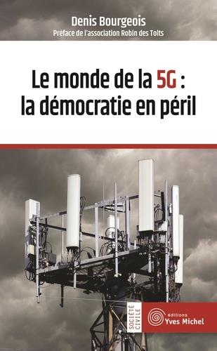 Couverture du livre LE MONDE DE LA 5G : LA DEMOCRATIE EN PERIL